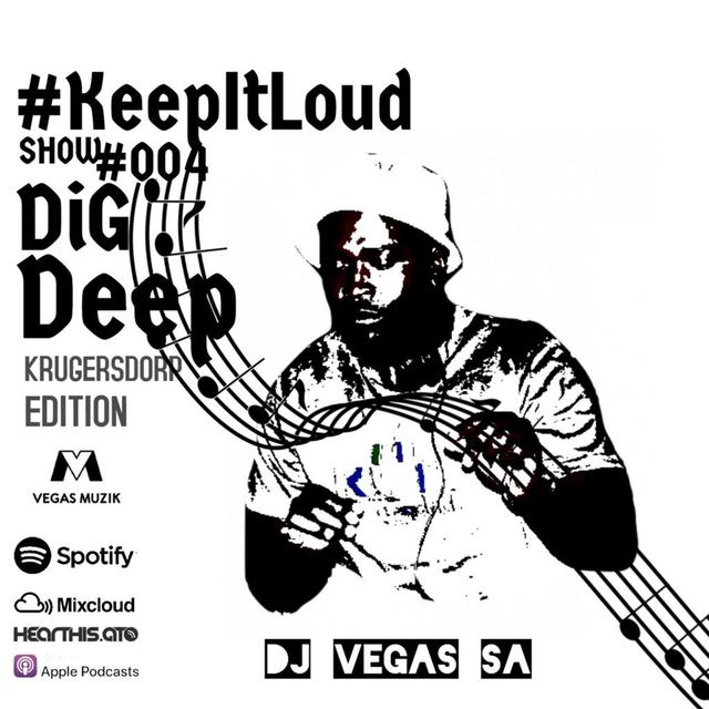 #KeepItLoud SHOW #004 Dig Deep - Krugersdorp EDITION - podcast episode cover