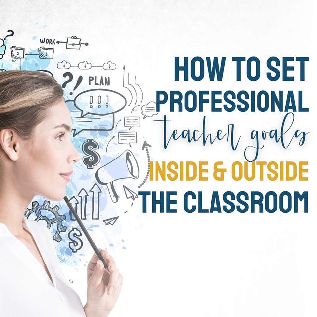 Professional Goals for Teachers Inside and Outside the Classroom - podcast episode cover