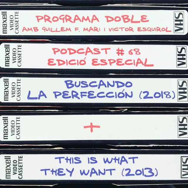Programa Doble #68: Buscando la perfección + This is what they want - podcast episode cover