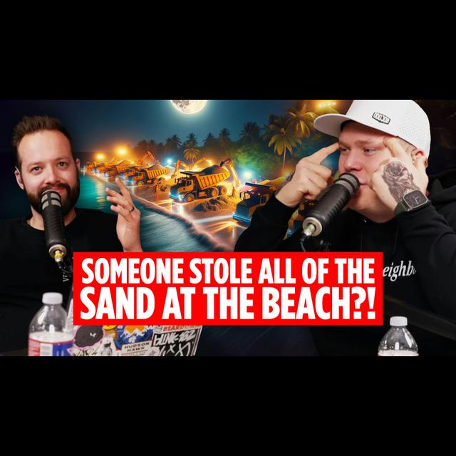 Sand Cartel - There's a Secret Group STEALING Sand From Beaches All Over the World - podcast episode cover