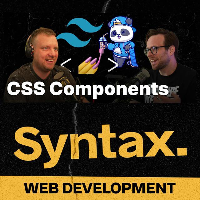 807: CSS Components: Tailwind, Panda, Scoped, Modules, Classes, Variables, CSS-in-JS and Sprinkles! - podcast episode cover