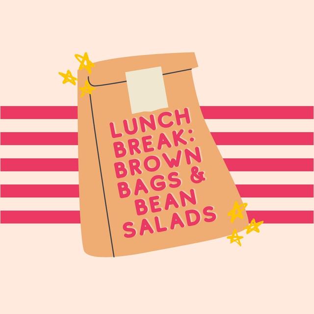 Lunch Break: Brown Bags and Bean Salads - podcast episode cover
