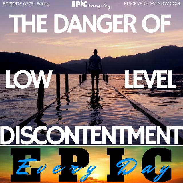 The Danger of Low Level Discontentment - podcast episode cover