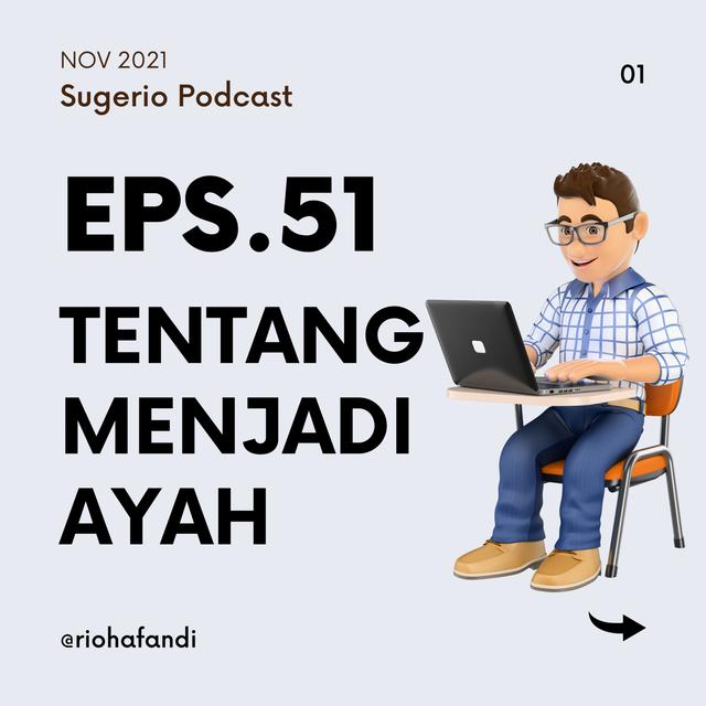 51. TENTANG MENJADI AYAH (Sugerio Podcast) - podcast episode cover