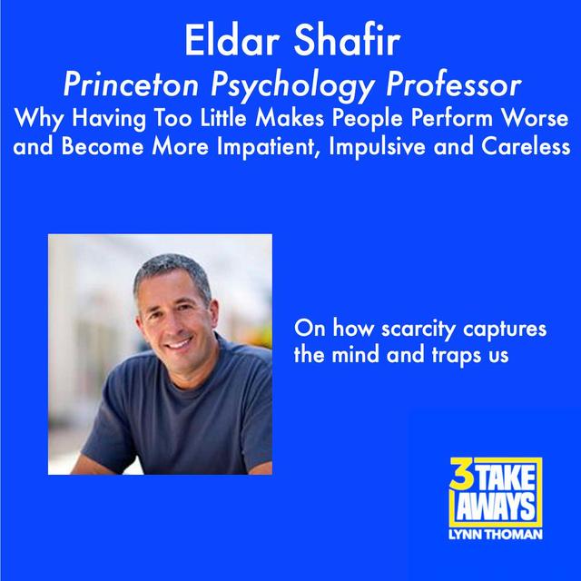 Princeton Psychology Professor, Eldar Shafir: Why Having Too Little Makes People Perform Worse and Become More Impatient, Impulsive, and Careless (#24) - podcast episode cover