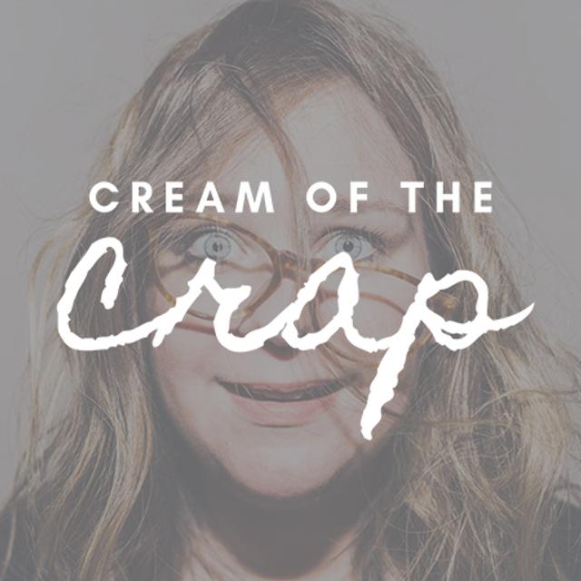 What is Cream of the Crap? - podcast episode cover