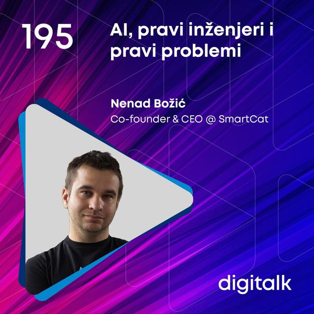 AI, pravi inženjeri i pravi problemi I Nenad Božić I DigiTalk EP 195 - podcast episode cover