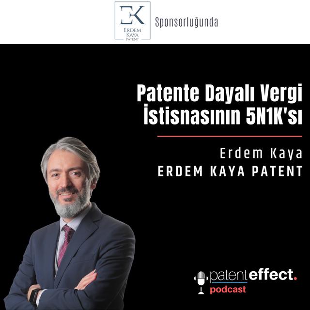 052 - Patente Dayalı Vergi İstisnasının 5N1K'sı - ERDEM KAYA PATENT - podcast episode cover