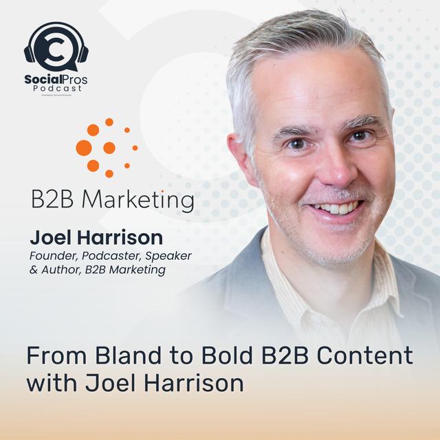 From Bland to Bold B2B Content with Joel Harrison - podcast episode cover