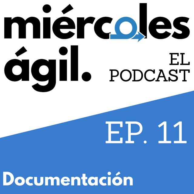 #11 – Documentación en agilidad - podcast episode cover