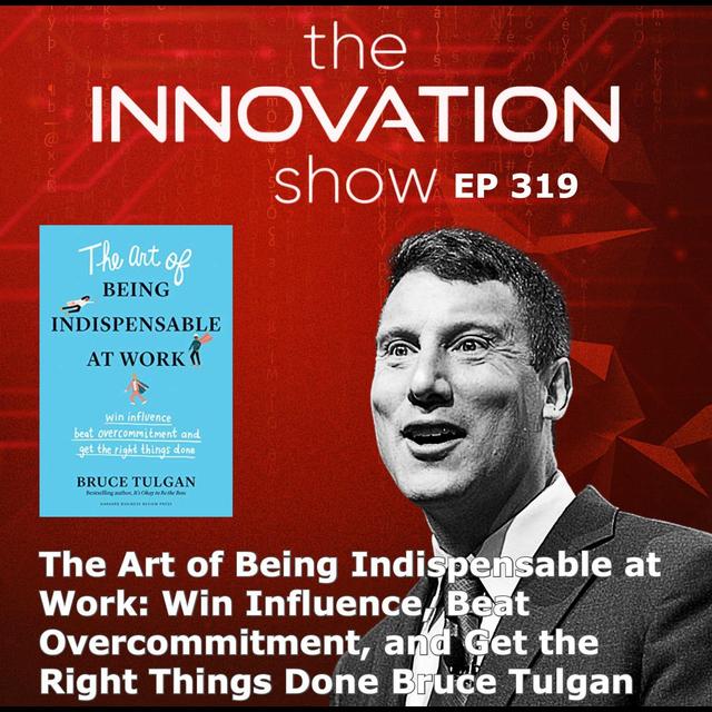 The Art of Being Indispensable at Work with Bruce Tulgan - podcast episode cover