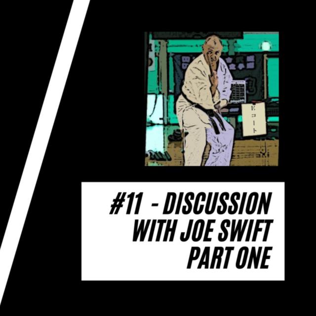 #11 Discussion with Joe Swift - Part One - podcast episode cover