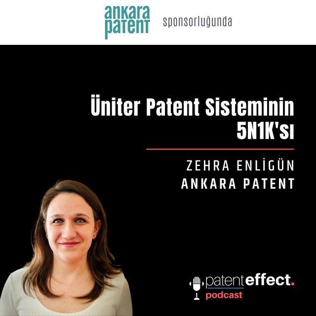 047 - Üniter Patent Sisteminin 5N 1K'sı - Zehra Enligün - ANKARA PATENT [Sponsorlu İçerik] - podcast episode cover