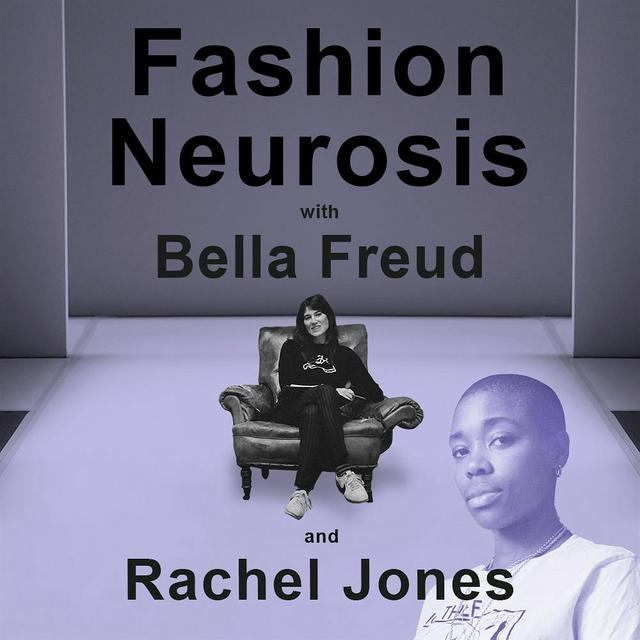 Fashion Neurosis with Rachel Jones - podcast episode cover