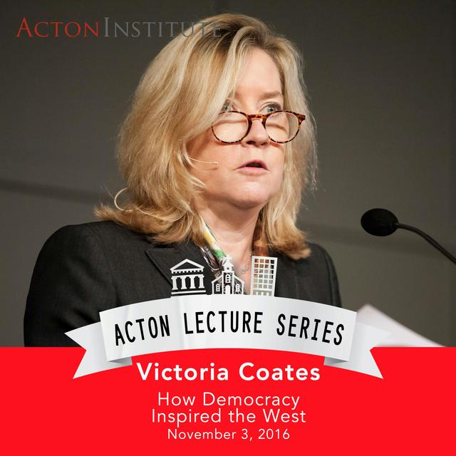 Victoria Coates on how democracy inspired the West (11.3.16) - podcast episode cover