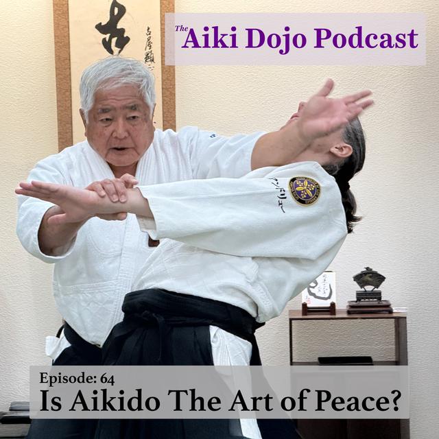 Is Aikido The Art of Peace? - podcast episode cover