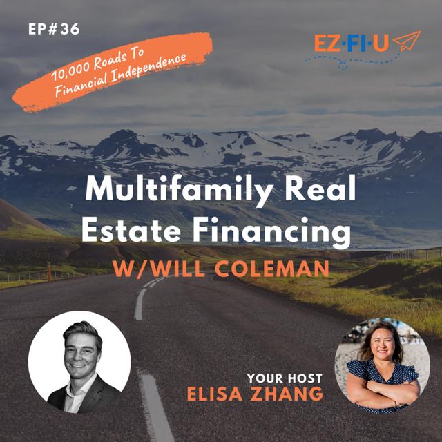 Multifamily Real Estate Financing With Will Coleman - Ep#36 - podcast episode cover
