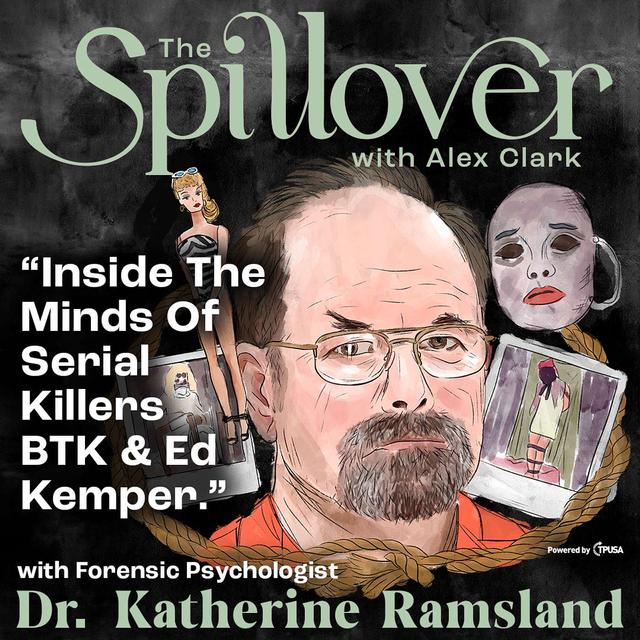 “Inside The Minds Of Serial Killers BTK & Ed Kemper.” - With Forensic Psychologist Dr. Katherine Ramsland - podcast episode cover