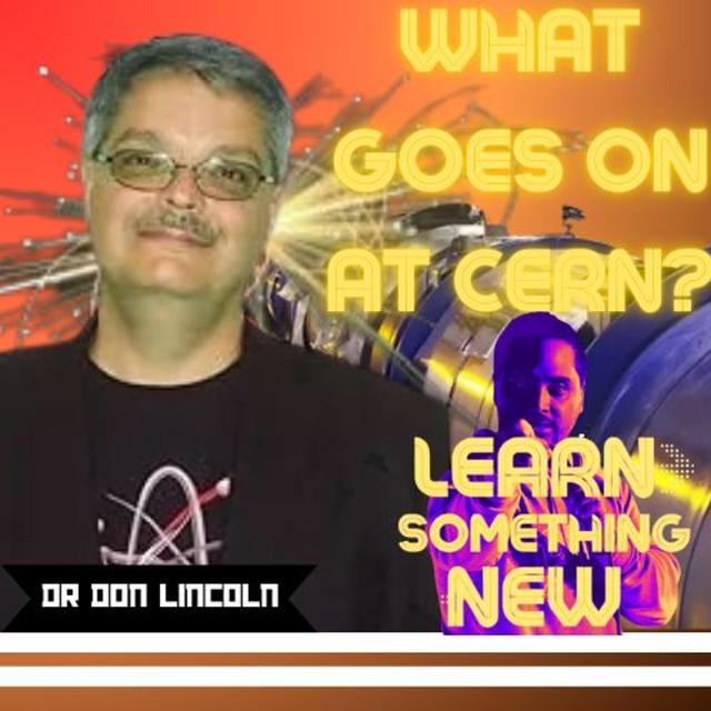 Dr Don Lincoln The Universe CERN Particle Physics and what we know about the end ! | Michael Quu - podcast episode cover
