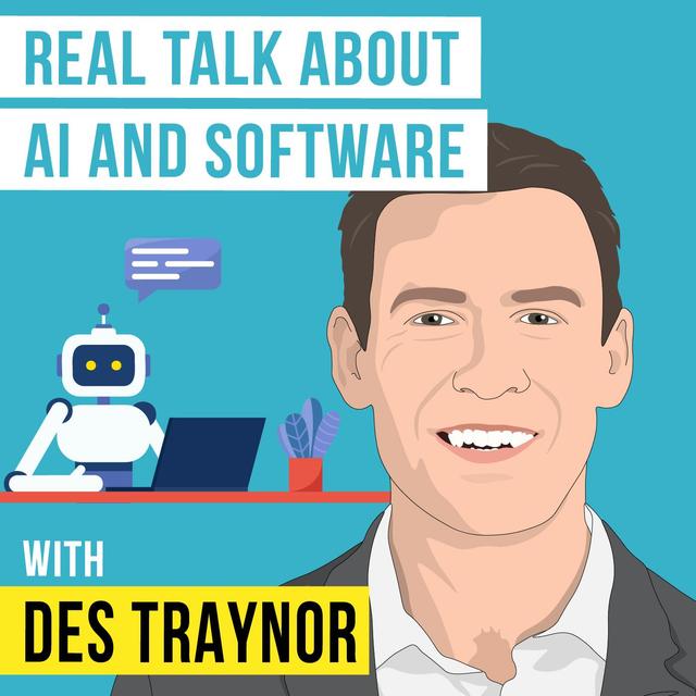 Des Traynor - Real Talk about AI and Software - [Invest Like the Best, EP.340] - podcast episode cover