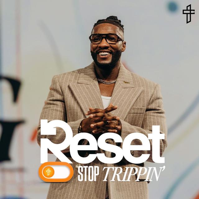 Reset: Stop Tripping // Pastor Michael Todd - podcast episode cover