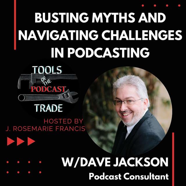 Busting Myths and Navigating Challenges in Podcasting w/ Dave Jackson - podcast episode cover
