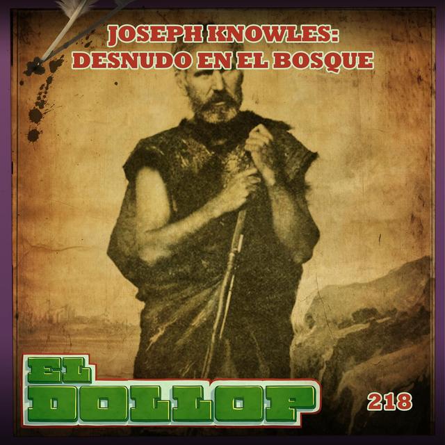 E218: Joseph Knowles: Desnudo en el Bosque - podcast episode cover