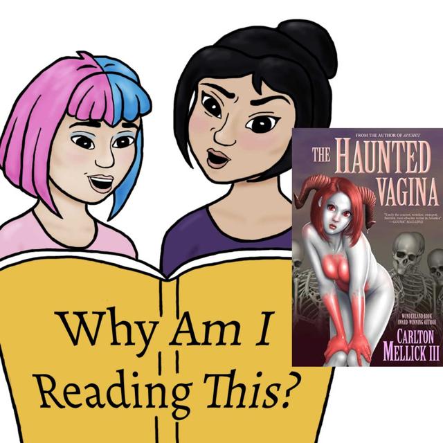 "Empty Calorie Reading" - Reading The Haunted Vagina by Carlton Mellick III - podcast episode cover