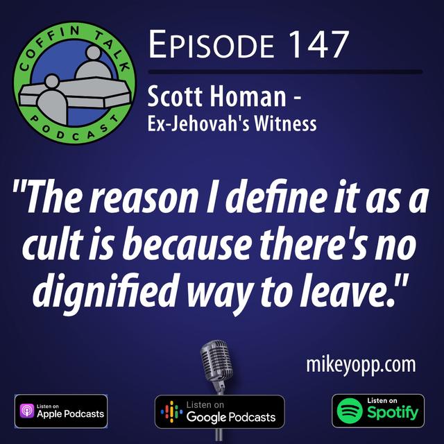 #147 - An Ex-Jehovah's Witness - Scott Homan - "The Formula of Coercion" - podcast episode cover