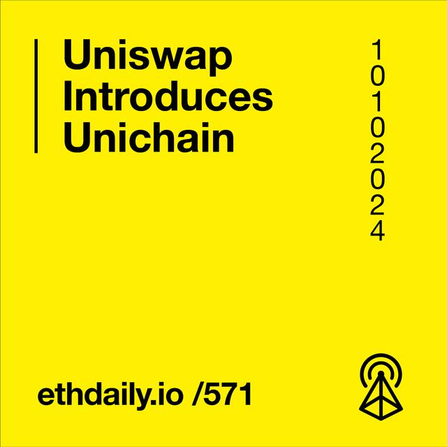 Uniswap Introduces Unichain - podcast episode cover