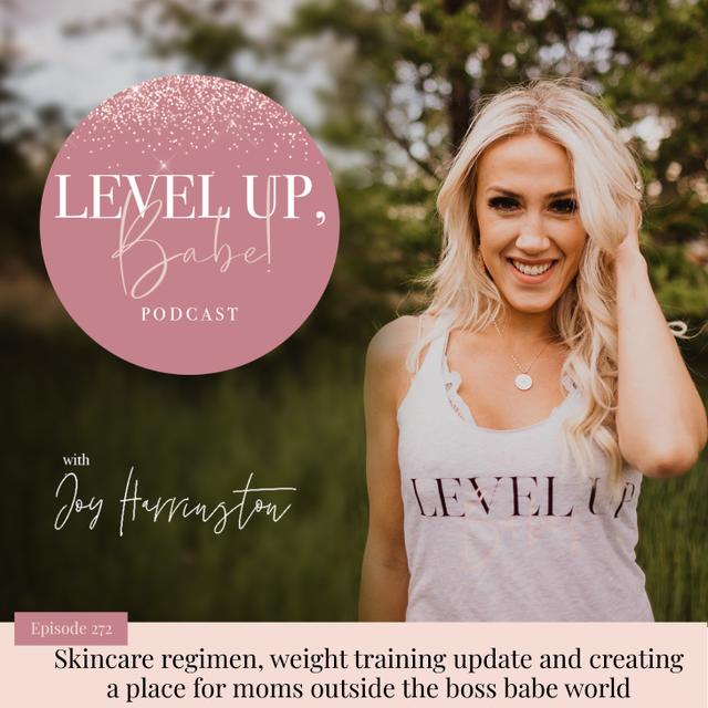 272. Skincare regimen, weight training update and creating a place for moms outside the boss babe world. - podcast episode cover