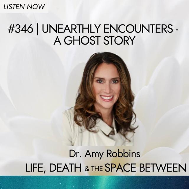 Unearthly Encounters - A Ghost Story - podcast episode cover