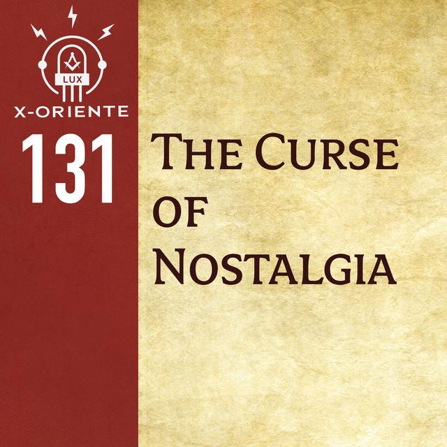 131: The Curse of Nostalgia - podcast episode cover