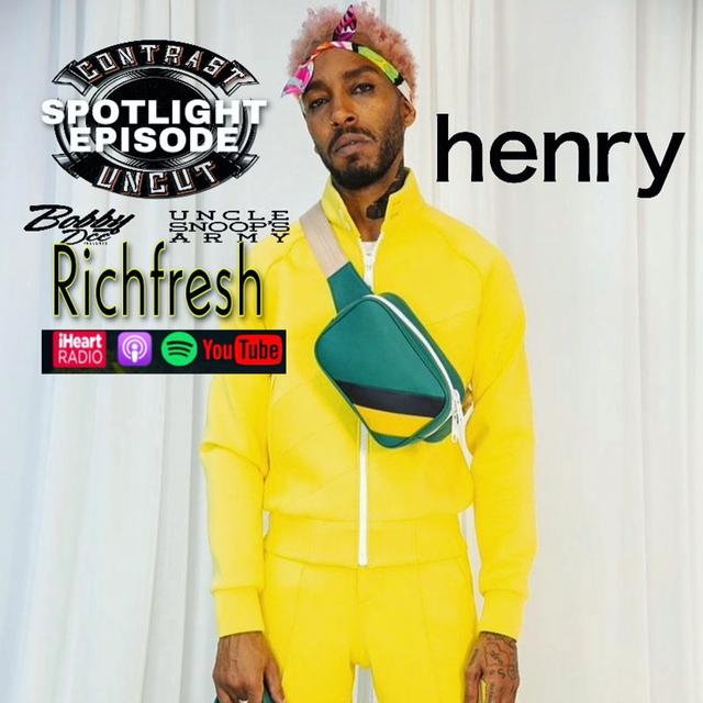 Uncle Snoops Army & Bobby Dee Presents Contrast Uncut SPOTLIGHT PATRICK FRESH HENRY of Richfresh and Henry Masks - podcast episode cover