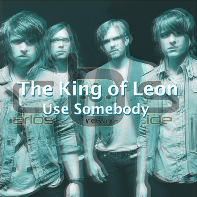 King Of Leon - Use Somebody (Carlos b Side Remix) - podcast episode cover