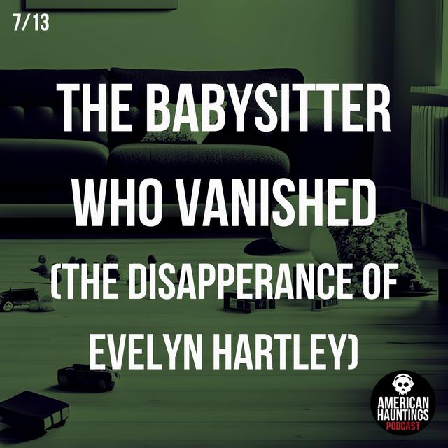 The Babysitter Who Vanished (The Disappearance of Evelyn Hartley) - podcast episode cover