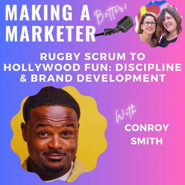 Rugby Scrum to Hollywood Fun: Discipline & Brand Development with ConRoy Smith - podcast episode cover