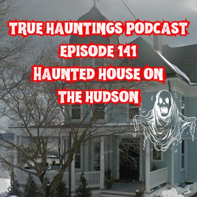 Case 141: A Haunting on the Hudson! Can a House be Legally Haunted? - podcast episode cover