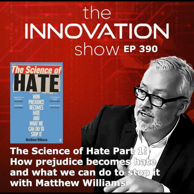 The Science of Hate with Matthew Williams - podcast episode cover
