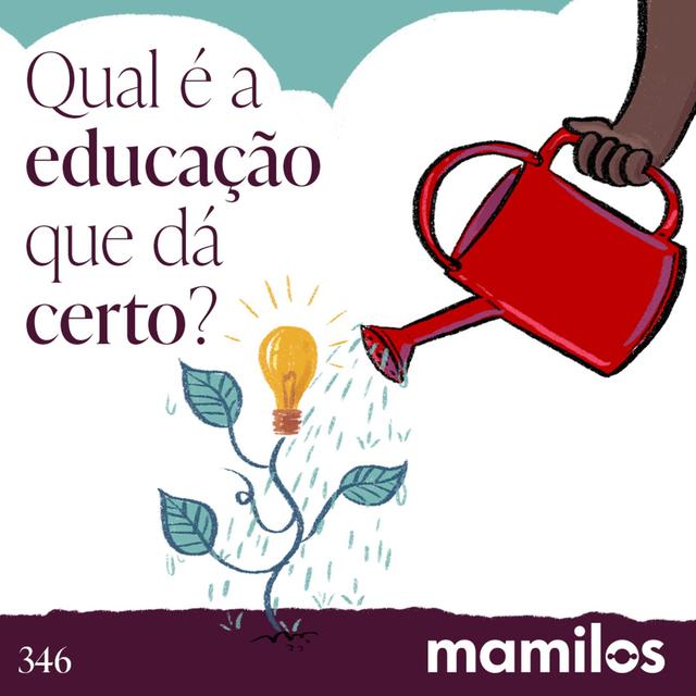Qual é a educação que dá certo? - podcast episode cover