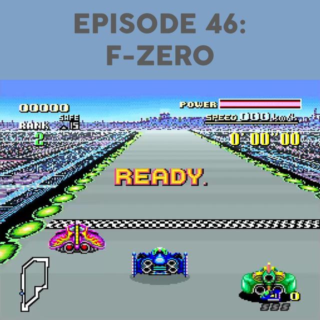 Episode 46 - F-Zero - podcast episode cover