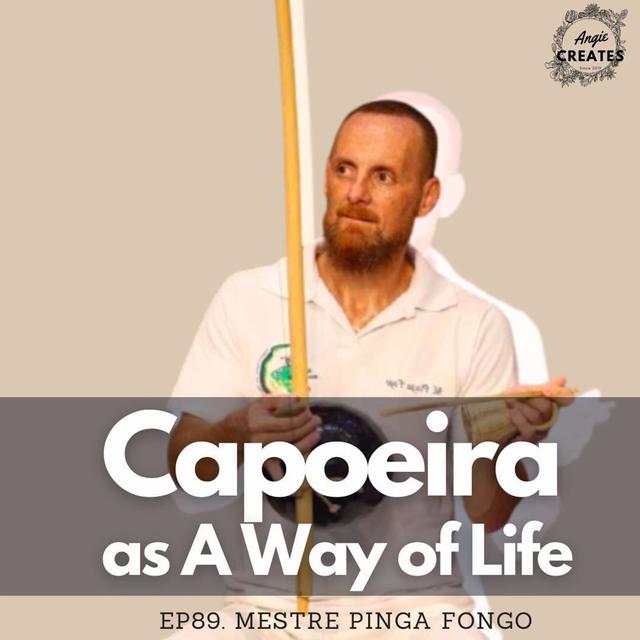 #89 Capoeira As a Way of Life - Mestre Pinga Fogo/ Gui Torres on Moving from Brazil to America, Differences Between Teaching Capoeria to Adults and Kids - podcast episode cover