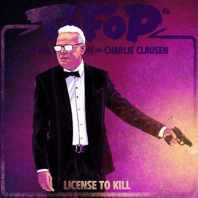 TOFOP: License To Kill - podcast episode cover
