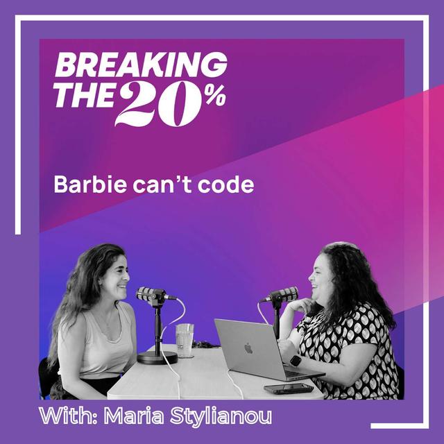 Barbie can't code with Maria Stylianou - podcast episode cover