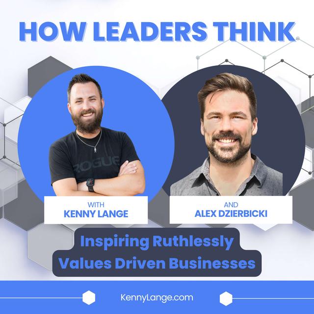How Alex Dzierbicki Thinks About Inspiring Ruthlessly Values-Driven Businesses - podcast episode cover