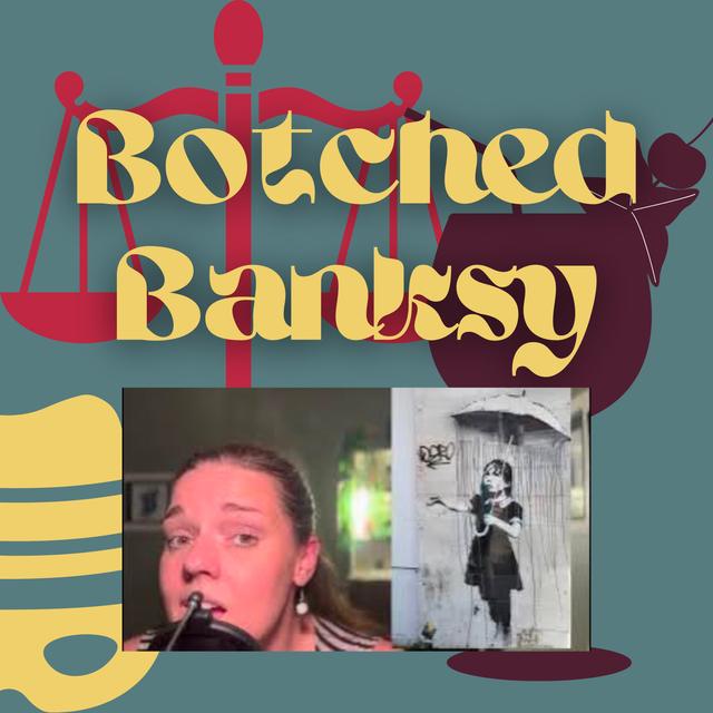 Botched Banksy - podcast episode cover