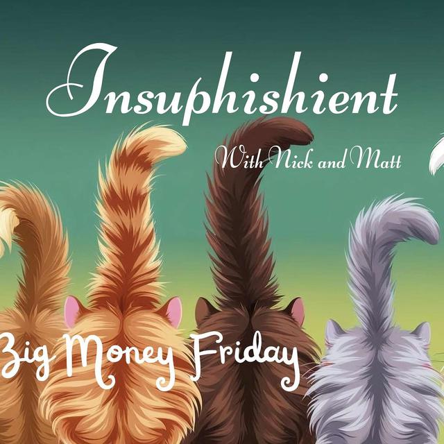 Big Money Friday Presents: Actual Big, Real Big, Money - podcast episode cover