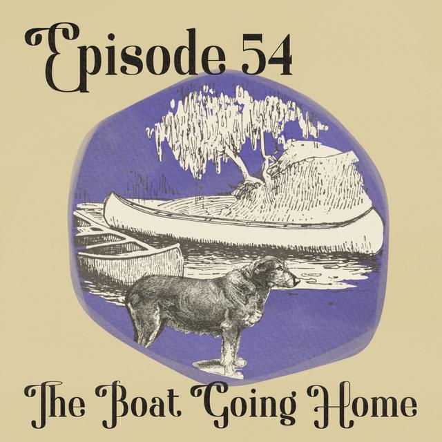The Boat Going Home - podcast episode cover