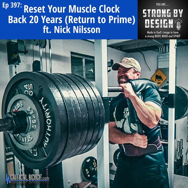 Ep 397 Reset Your Muscle Clock Back 20 Years (Return to Prime) ft. Nick Nilsson - podcast episode cover