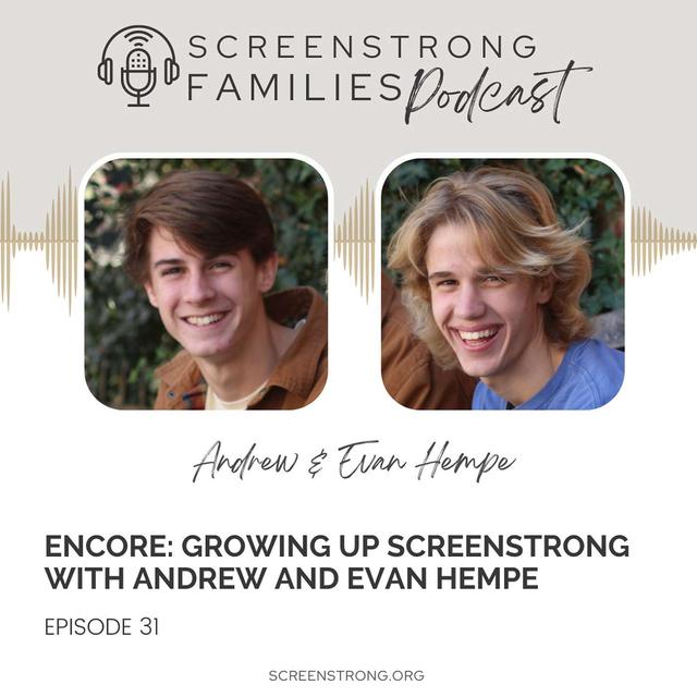 ENCORE: Growing Up ScreenStrong with Andrew and Evan Hempe (#31) - podcast episode cover